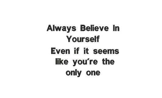 Believe in Yourself Machine Embroidery Design, Inspiration, Instant Download, Digital Download